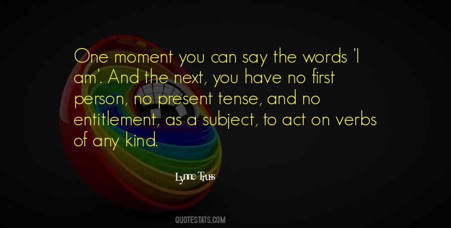 Say Kind Words Quotes #1279377