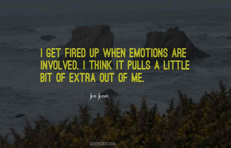 Get Fired Up Quotes #1499122