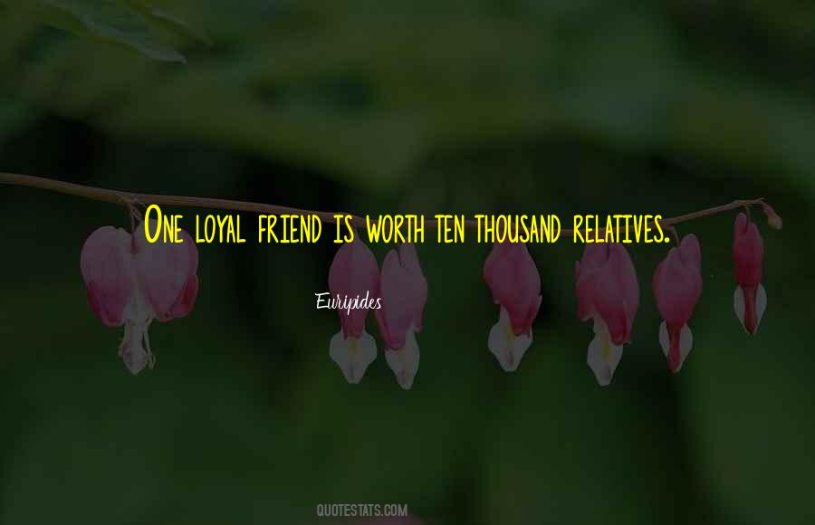 One Loyal Friend Is Worth Quotes #336881