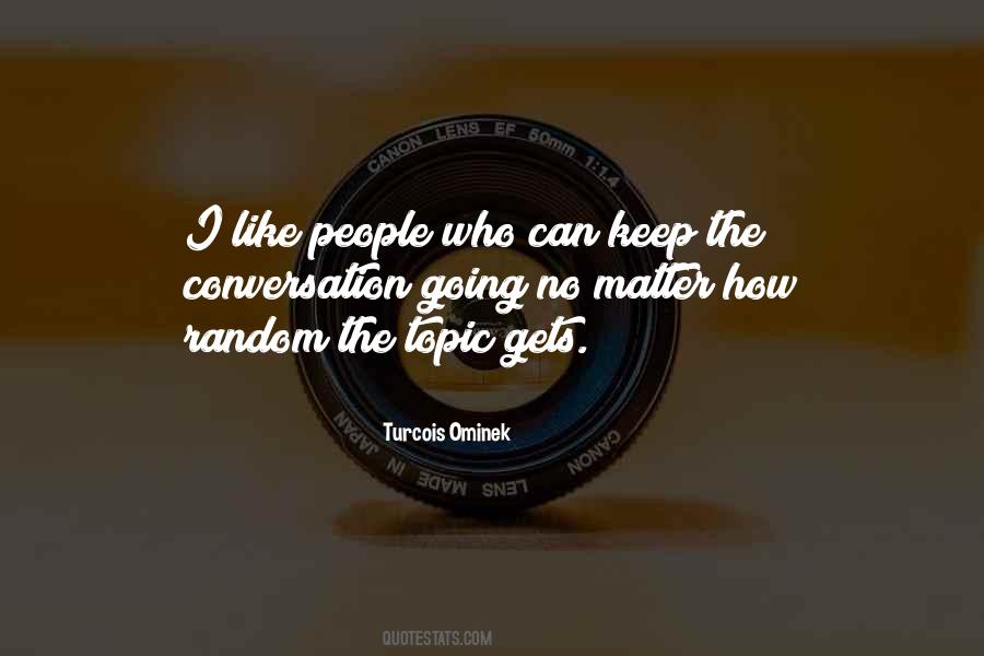 I Like Conversation Quotes #41566