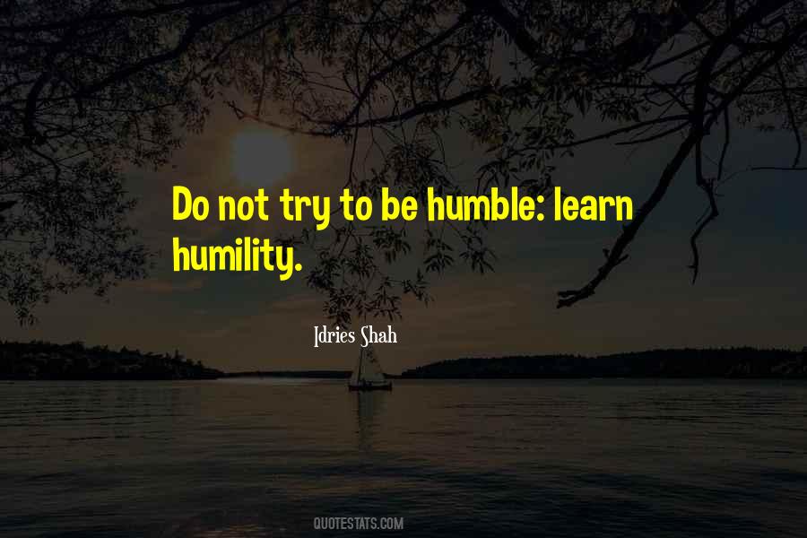 Humility Learning Quotes #1182379