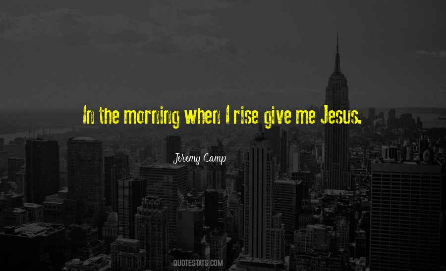 Give Me Jesus Quotes #648635