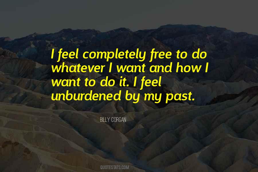 I Want To Feel Free Quotes #1227182