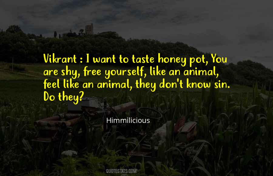 I Want To Feel Free Quotes #1830748