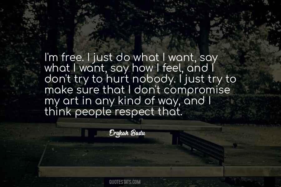 I Want To Feel Free Quotes #526003
