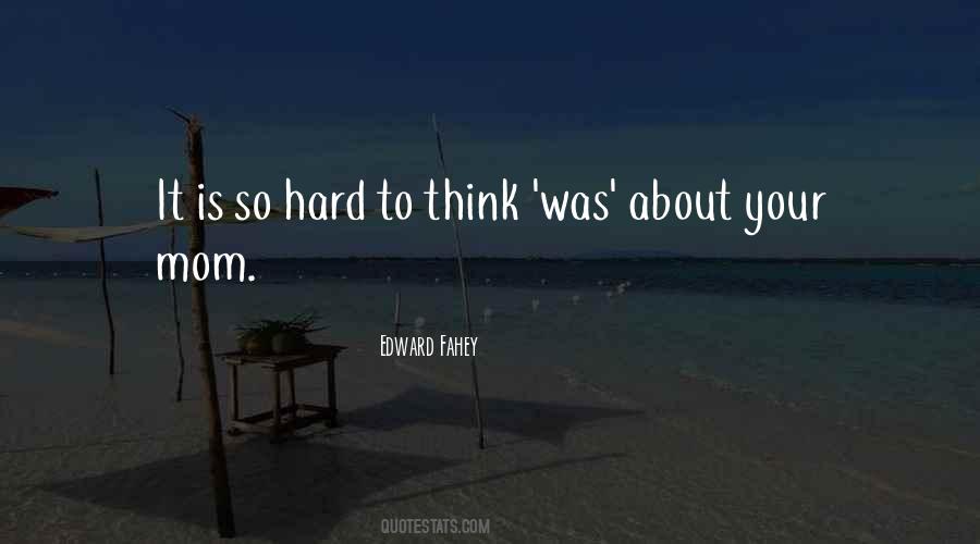 Hard To Think Quotes #1713386