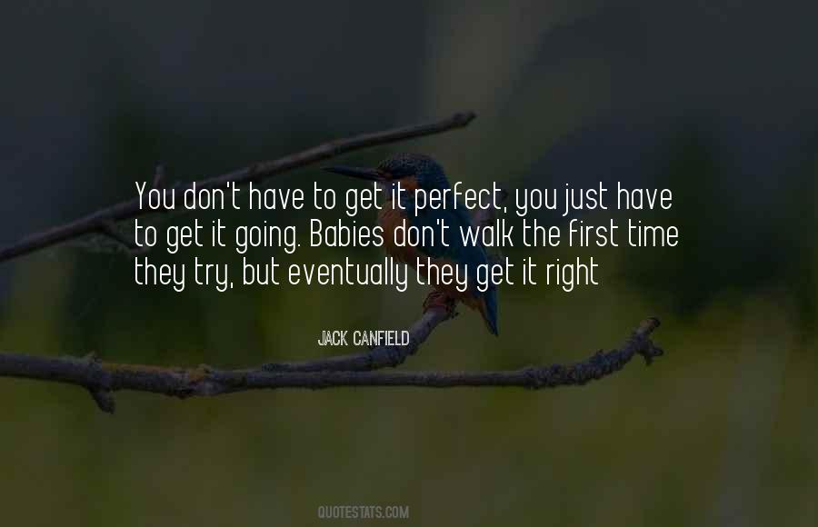 Get It Right First Time Quotes #1067503