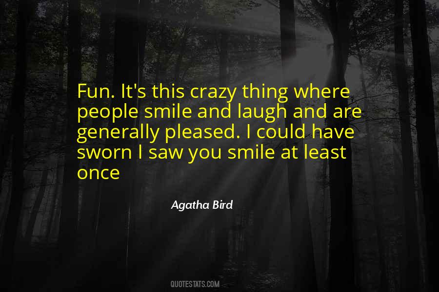 Have Fun And Laugh Quotes #926855