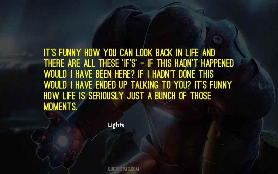 Those Moments Quotes #1127992