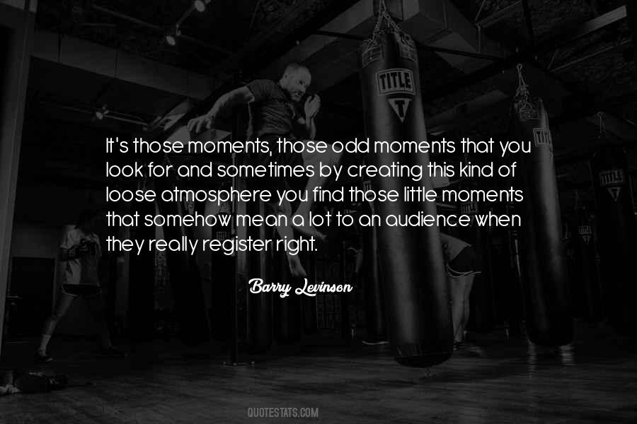 Those Moments Quotes #1387895