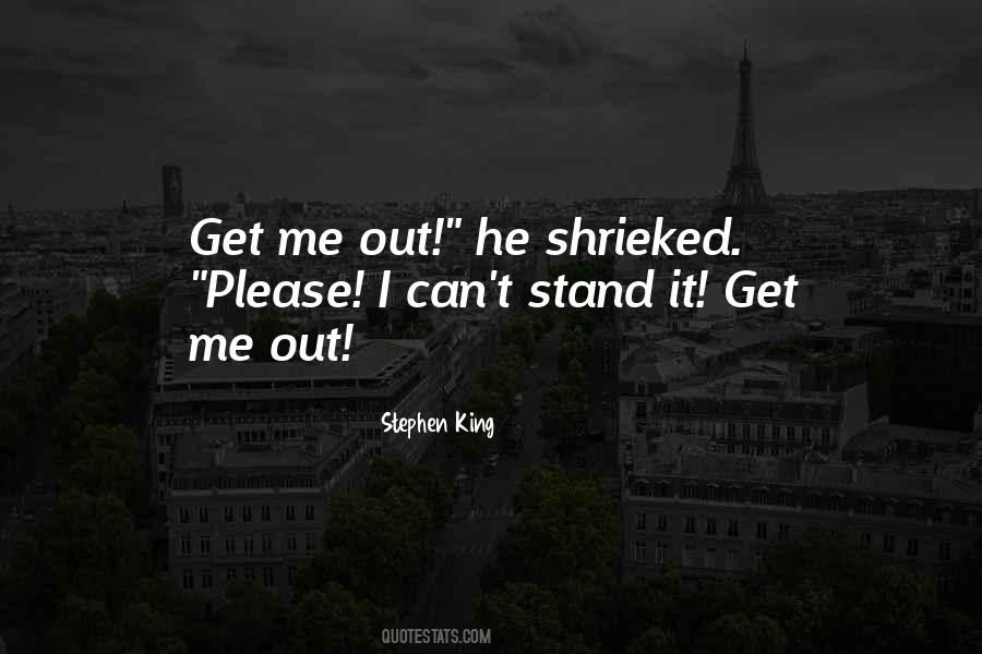 Get Me Out Quotes #1428781