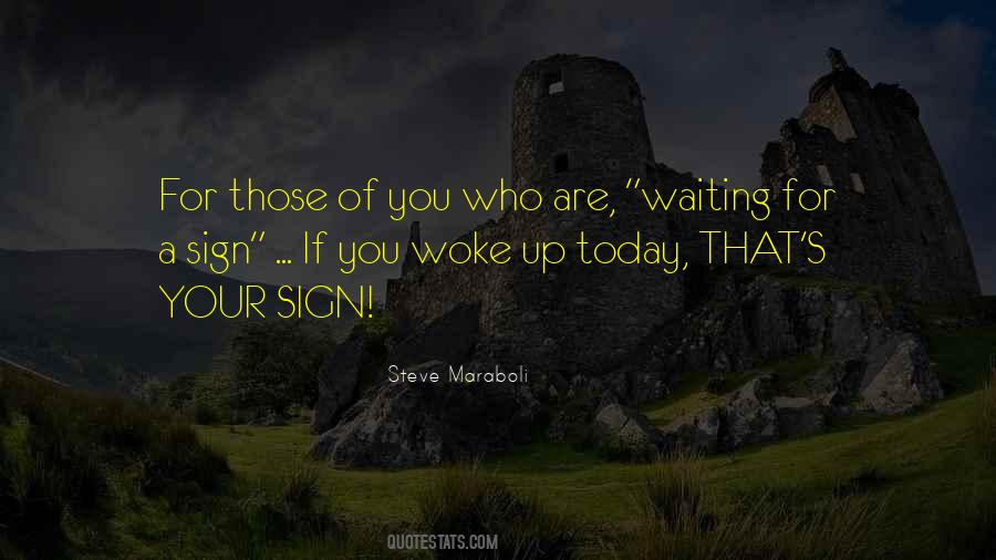 You Woke Up Quotes #1290097