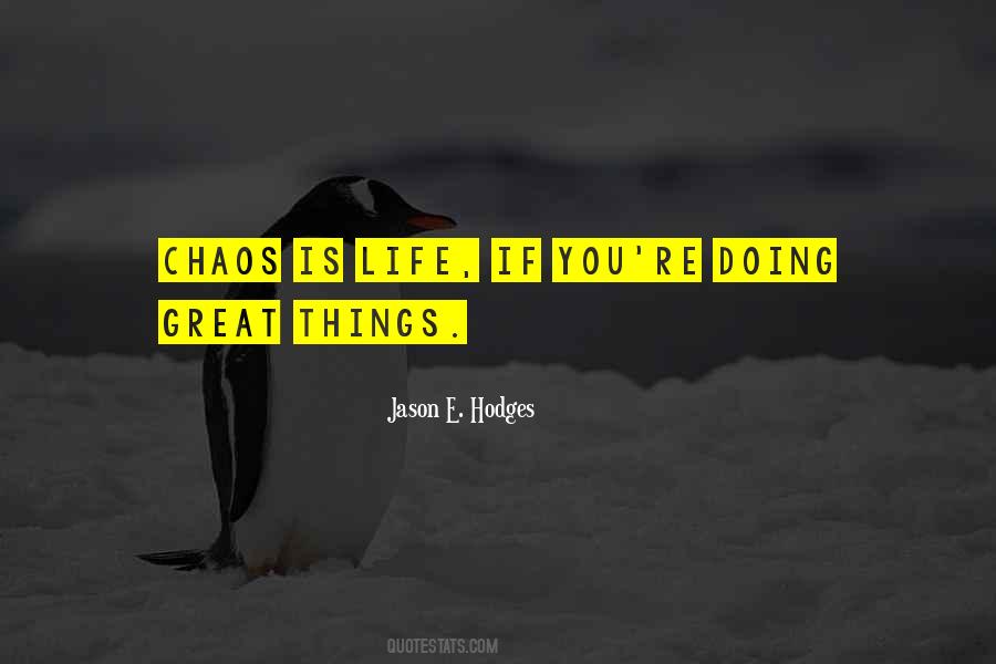 Life Chaos Quotes #284232