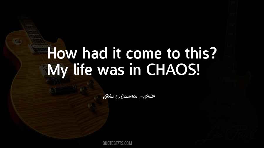 Life Chaos Quotes #985209