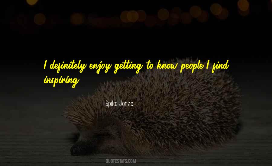 Quotes About Getting To Know People #1521142