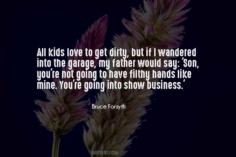 Get My Hands Dirty Quotes #560577
