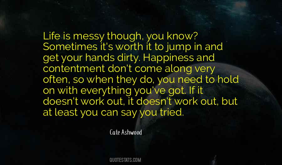 Get My Hands Dirty Quotes #584604