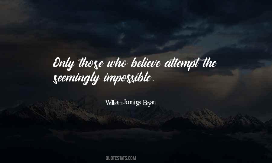 Quotes About The Seemingly Impossible #410903