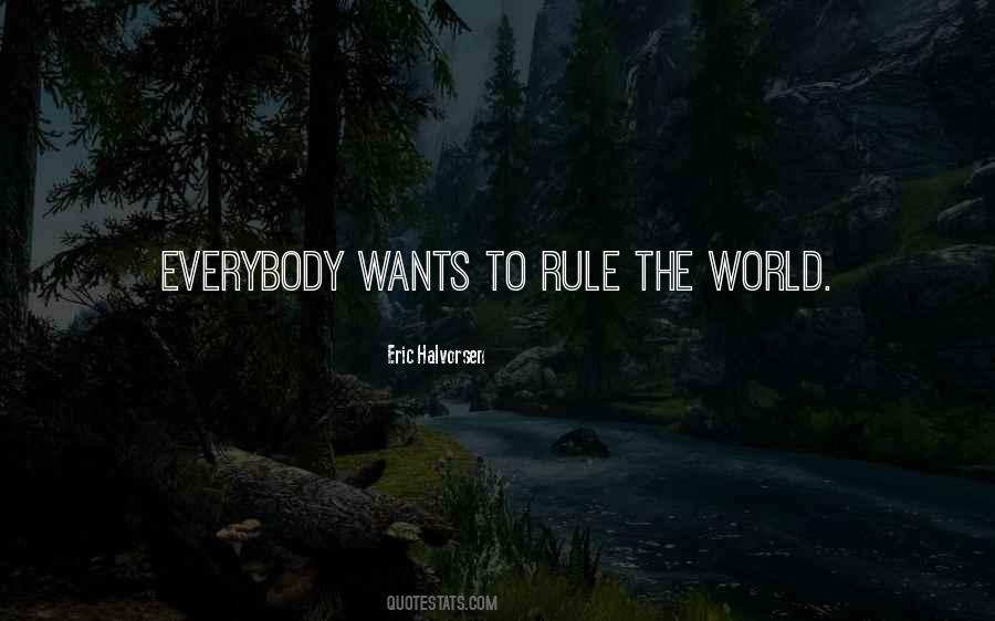 Everybody Wants To Rule The World Quotes #1402404