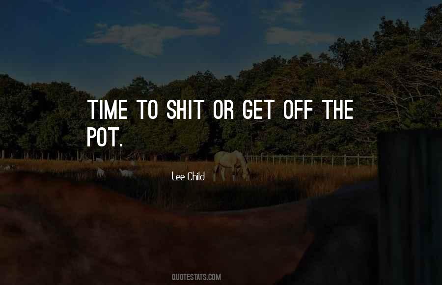 Get Off The Pot Quotes #444158