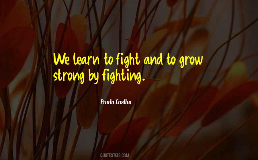 We Learn And Grow Quotes #1466587