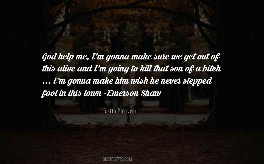 Get Out Of This Town Quotes #1474298