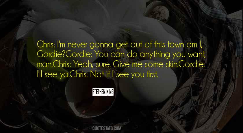 Get Out Of This Town Quotes #615461