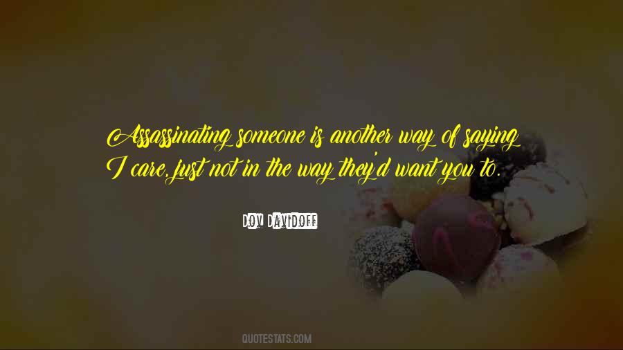 I Want You To Care Quotes #173073