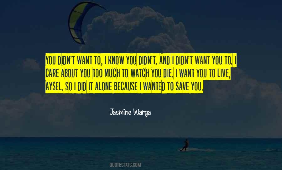 I Want You To Care Quotes #710861