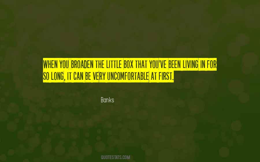 Get Out Of Your Box Quotes #17902