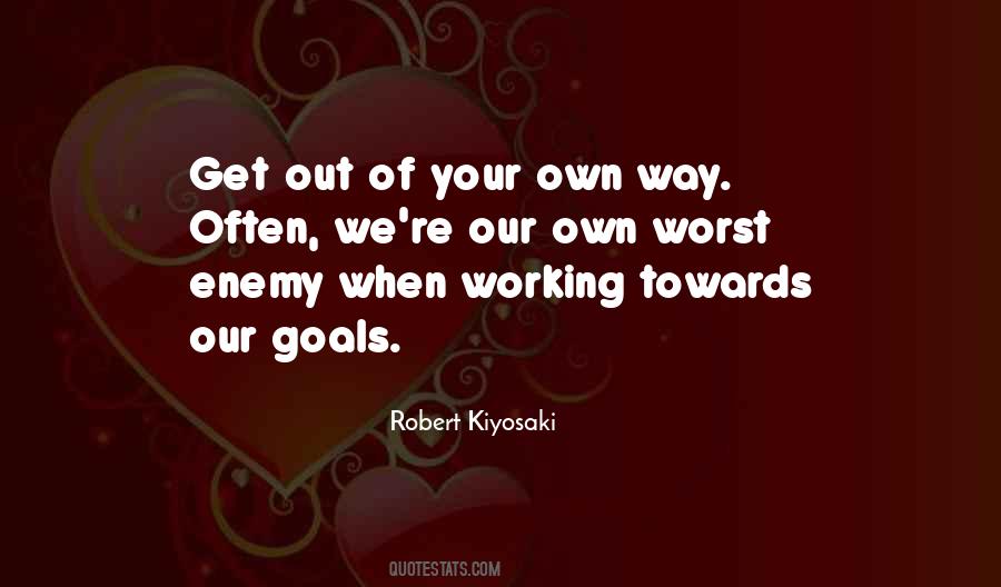 Get Out Your Own Way Quotes #1328841
