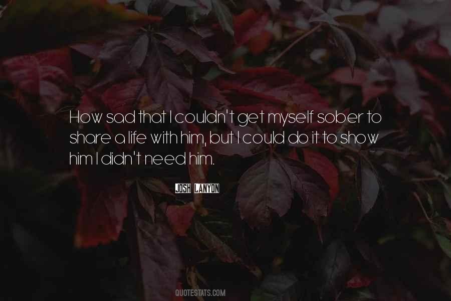 Sad Show Quotes #1755033