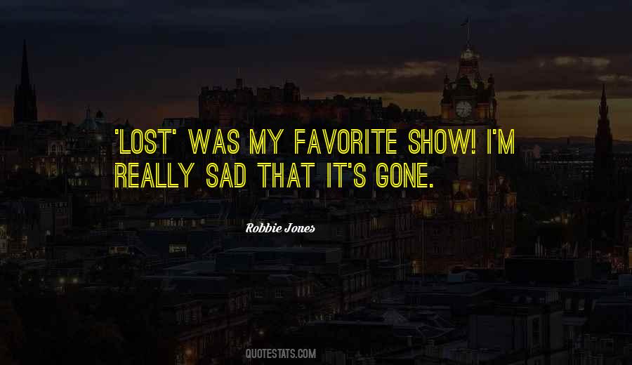 Sad Show Quotes #1854704