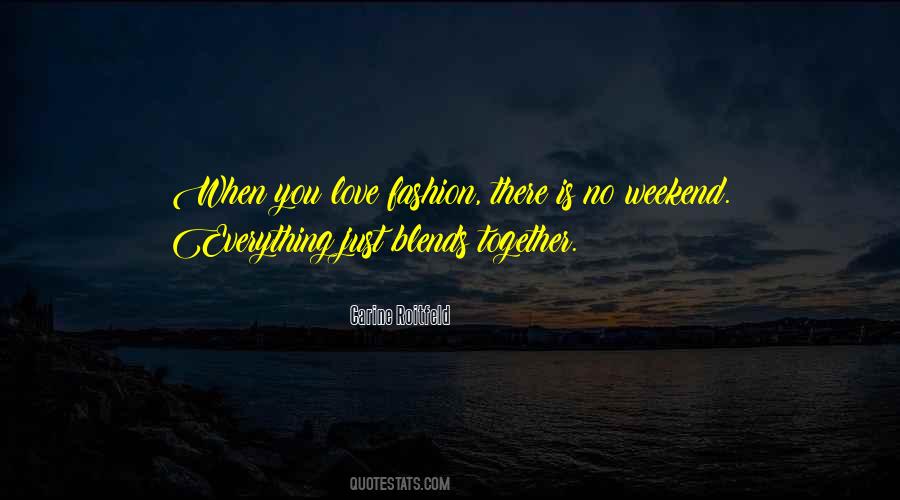 Love Weekend Quotes #474511