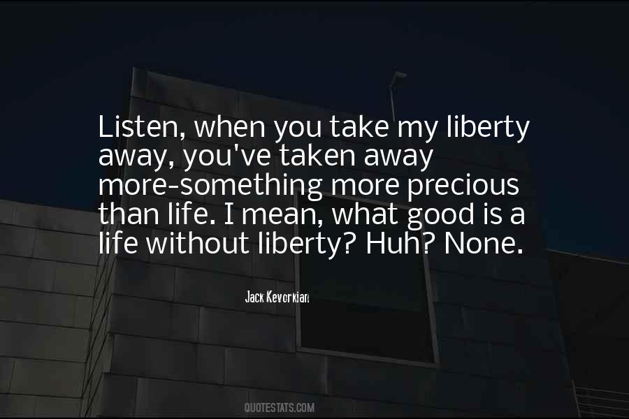 What Is A Good Life Quotes #1505654