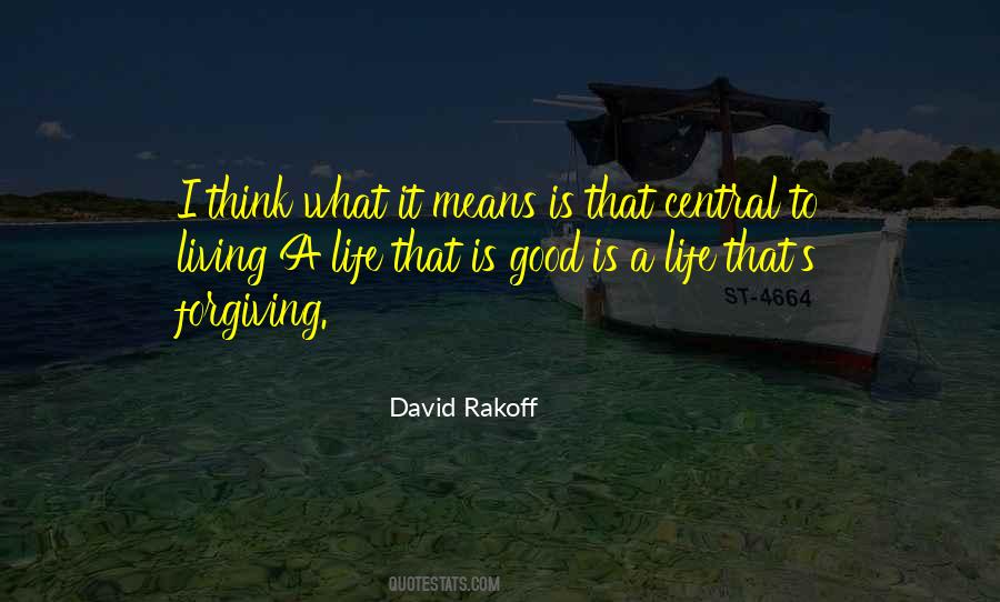 What Is A Good Life Quotes #1609061