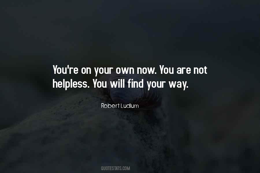 You Are Not On Your Own Quotes #423051
