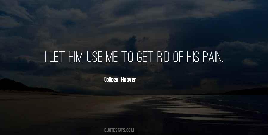 Get Rid Of Him Quotes #336632