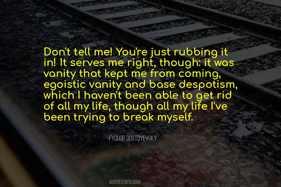 Get Rid Of Me Quotes #1175883