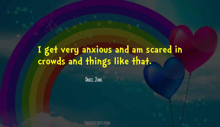 Get Scared Quotes #406832 Get Scared Quotes #406832