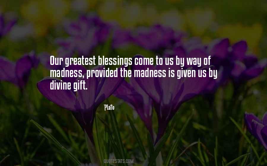 Our Greatest Blessing Quotes #679521