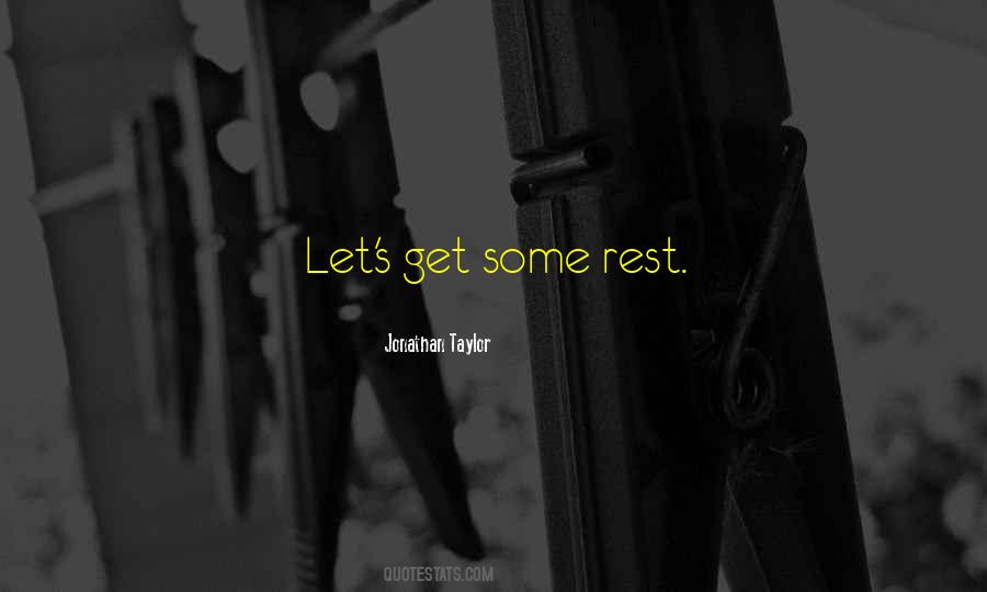 Get Some Rest Quotes #1864143