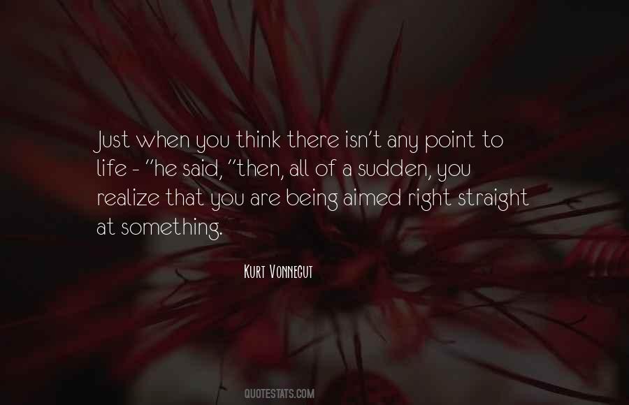 Get Straight To The Point Quotes #287861