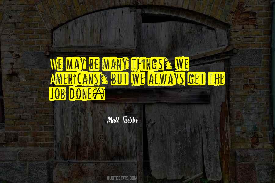 Get The Job Done Quotes #1734418