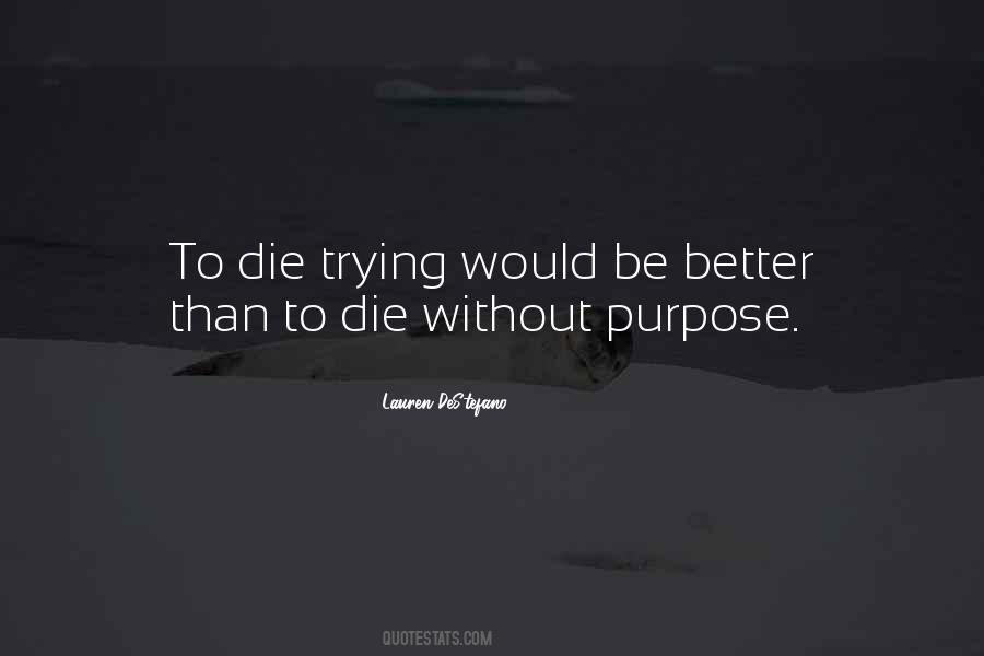 Better To Die Trying Quotes #251511
