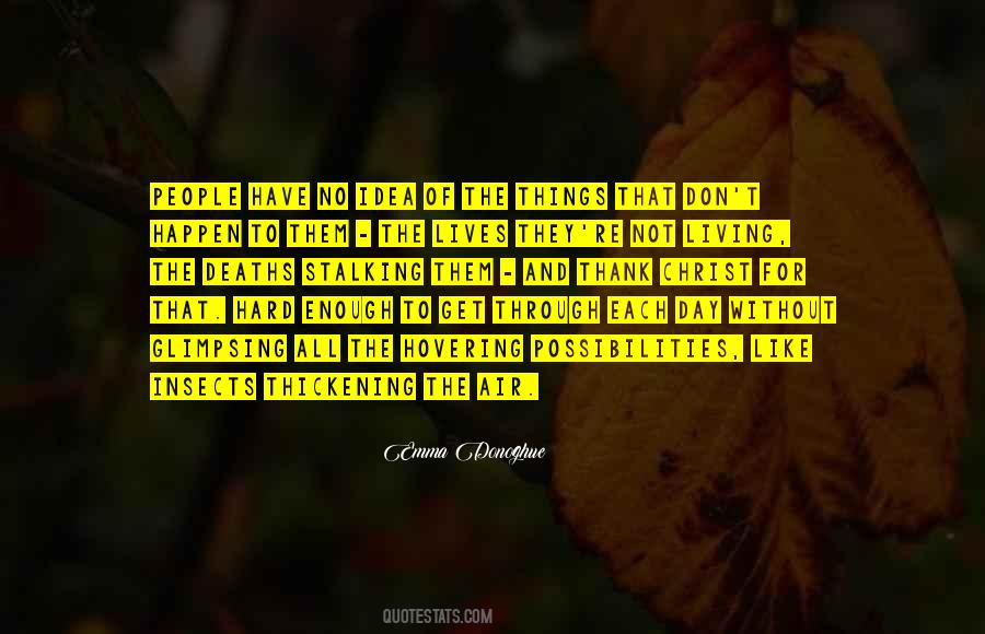 Get Through Each Day Quotes #384266