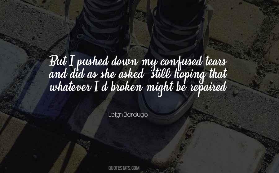 Broken And Confused Quotes #621597