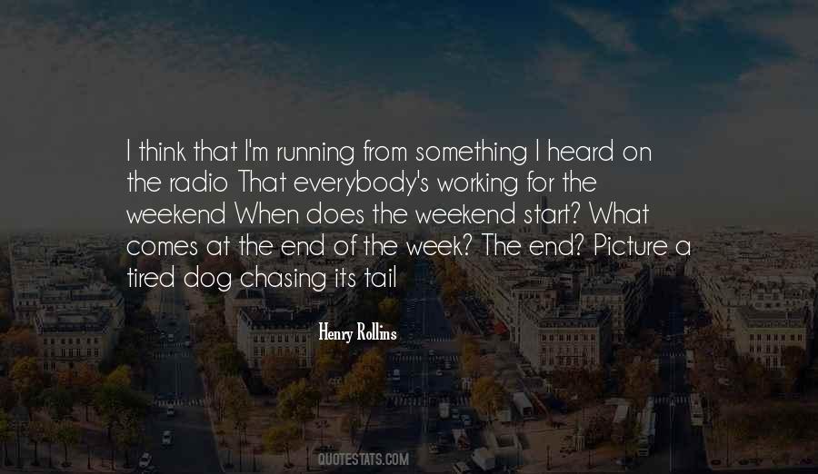 Get Tired Of Chasing Quotes #1514397