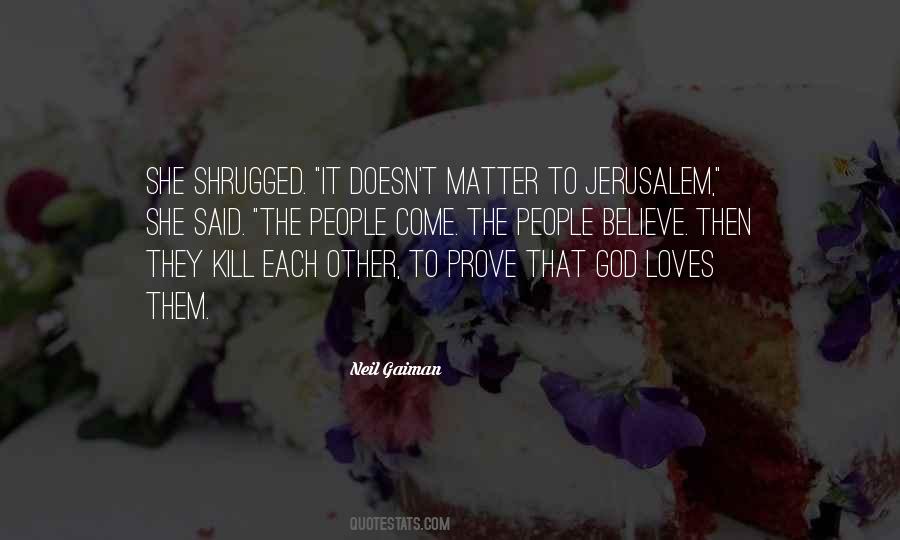 God Loves You No Matter What Quotes #1423885