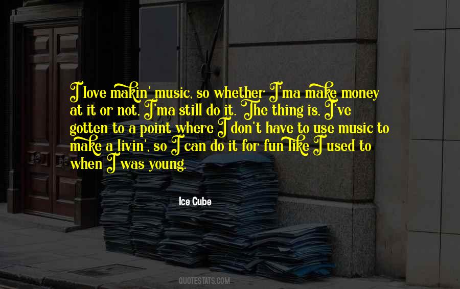 I Love Making Money Quotes #1525569